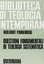Questioni fondamentali di teologia sistematica. Raccolta di scritti