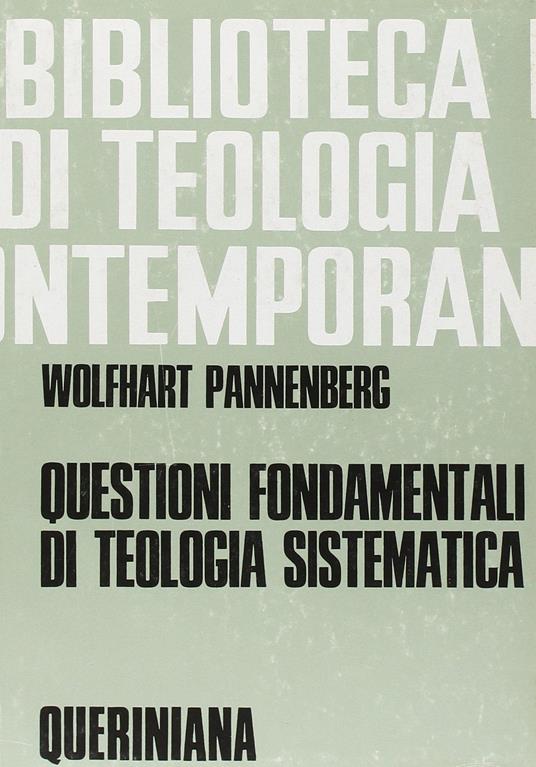Questioni fondamentali di teologia sistematica. Raccolta di scritti - Wolfhart Pannenberg - copertina