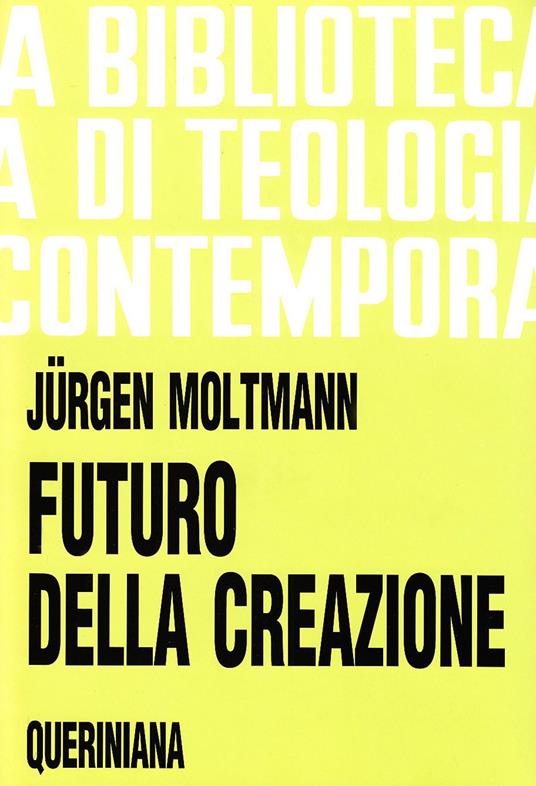 Futuro della creazione - Jürgen Moltmann - copertina