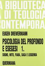 Psicologia del profondo e esegesi. Vol. 1: La verità delle forme. Sogno, mito, fiaba, saga e leggenda.