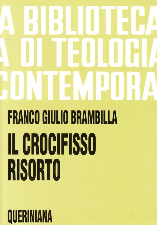 Il crocifisso risorto. Risurrezione di Gesù e fede dei discepoli - Franco Giulio Brambilla - copertina