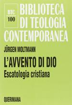 L' avvento di Dio. Escatologia cristiana