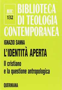L'identità aperta. Il cristiano e la questione antropologica