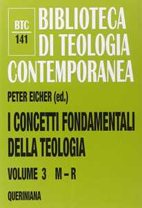 I concetti fondamentali della teologia. Vol. 3: M-R