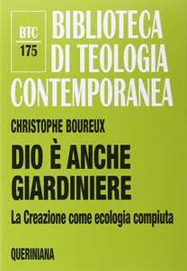 Dio è anche giardiniere. La Creazione come ecologia compiuta