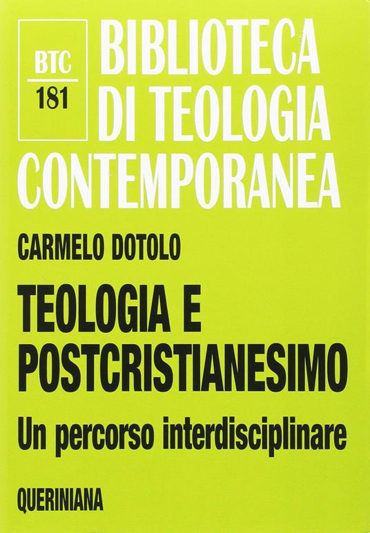 Teologia e postcristianesimo. Un percorso interdisciplinare - Carmelo Dotolo - copertina