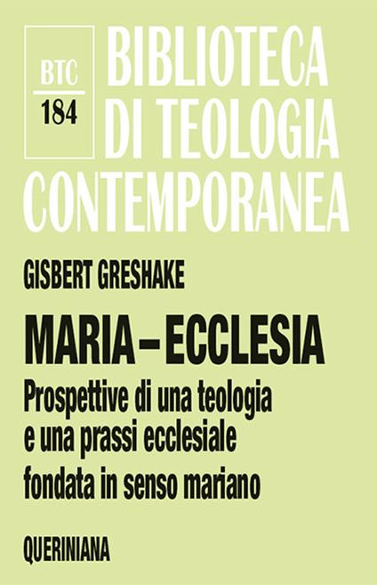 Maria-ecclesia. Prospettive per una teologia e una prassi ecclesiale fondate in senso mariano - Gisbert Greshake - copertina