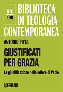 Giustificati per grazia. La giustificazione nelle lettere di Paolo