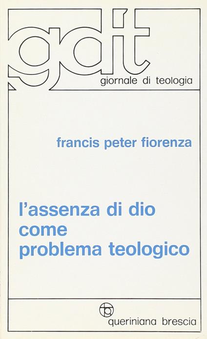 L' assenza di Dio come problema teologico - Francis P. Fiorenza - copertina