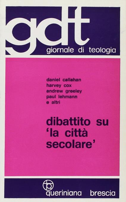 Dibattito su «La città secolare» - Daniel Callahan,Harvey Cox,Andrew M. Greeley - copertina