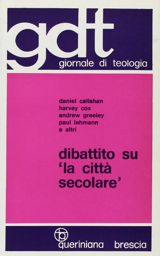 Dibattito su «La città secolare» - Daniel Callahan,Harvey Cox,Andrew M. Greeley - copertina