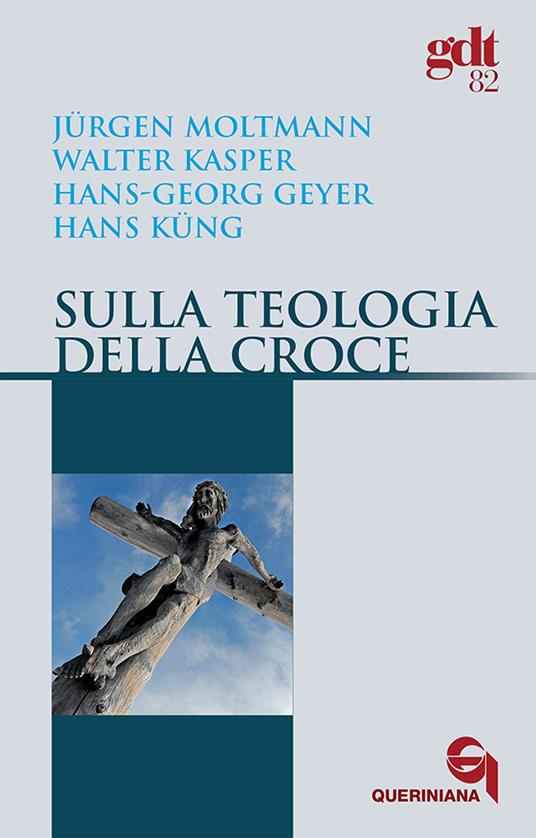 Sulla teologia della croce - Jürgen Moltmann,Walter Kasper,Hans-Georg Geyger - copertina