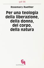 Per una teologia della liberazione della donna, del corpo, della natura