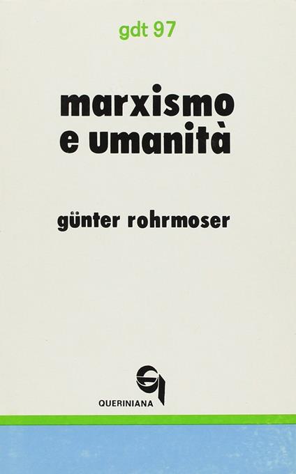 Marxismo e umanità. Bilancio critico dei tentativi di superamento dell'autoalienazione dell'uomo - Günter Rohrmoser - copertina