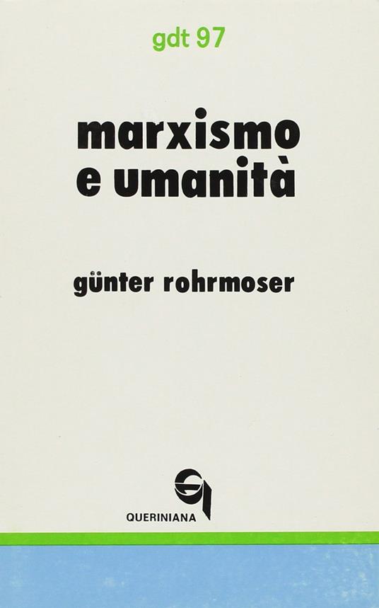 Marxismo e umanità. Bilancio critico dei tentativi di superamento dell'autoalienazione dell'uomo - Günter Rohrmoser - copertina