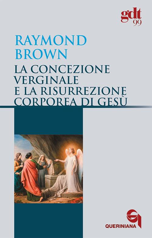 La concezione verginale e la resurrezione corporea di Gesù - Raymond E. Brown - copertina