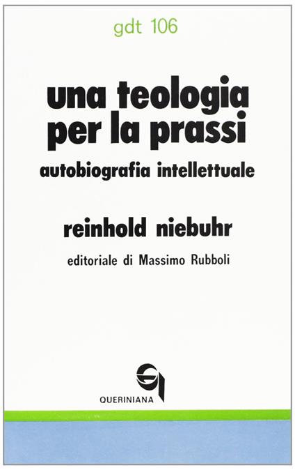 Una teologia per la prassi. Autobiografia intellettuale - Reinhold Niebuhr - copertina