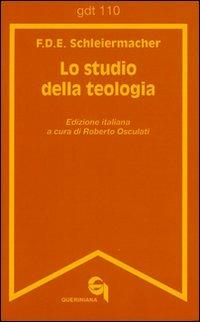 Lo studio della teologia. Breve presentazione - Friedrich D. Schleiermacher - copertina