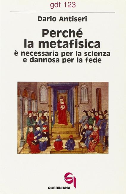 Perché la metafisica è necessaria per la scienza e dannosa per la fede - Dario Antiseri - copertina