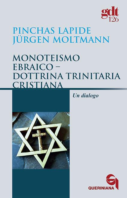 Monoteismo ebraico-Dottrina trinitaria cristiana. Un dialogo - Pinchas Lapide,Jürgen Moltmann - copertina