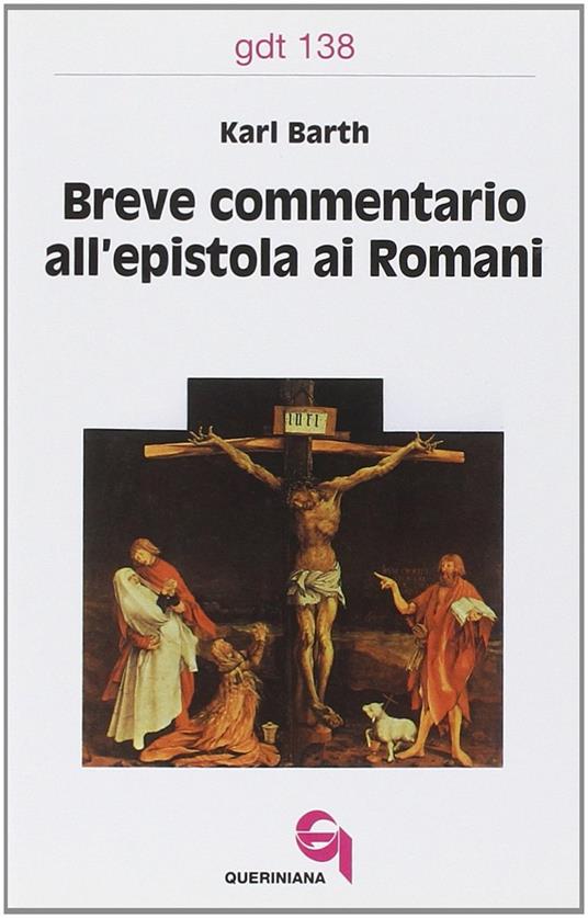Breve commentario all'Epistola ai Romani - Karl Barth - Libro - Queriniana - Giornale di teologia | IBS