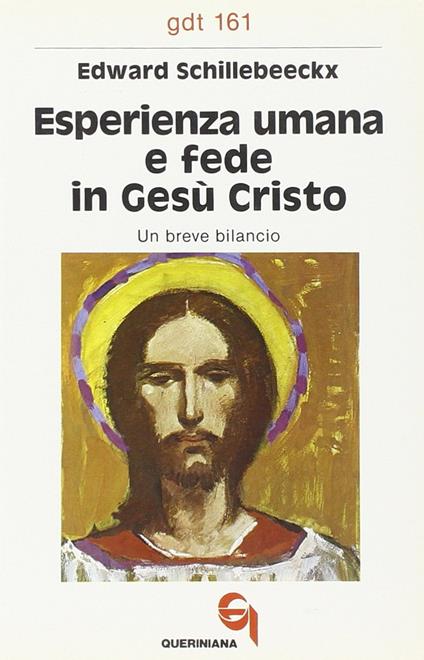 Esperienza umana e fede in Gesù Cristo. Un breve bilancio - Edward Schillebeeckx - copertina
