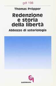 Redenzione e storia della libertà. Abbozzo di soteriologia