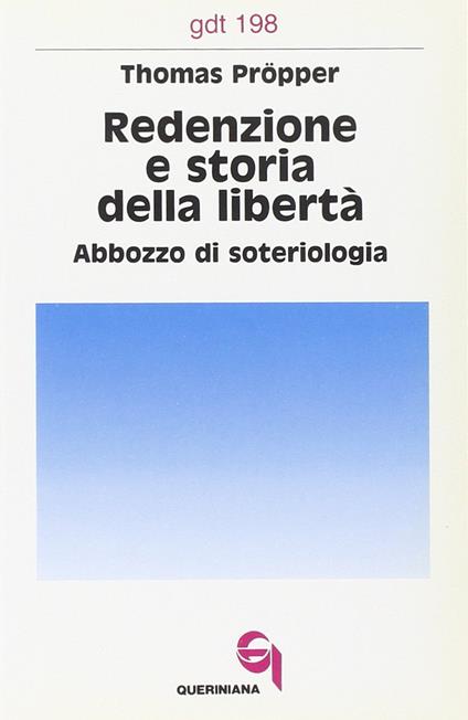 Redenzione e storia della libertà. Abbozzo di soteriologia - Thomas Pröpper - copertina
