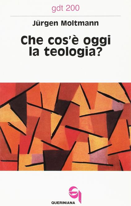 Che cos'è oggi la teologia? Due contributi alla sua attualizzazione - Jürgen Moltmann - copertina