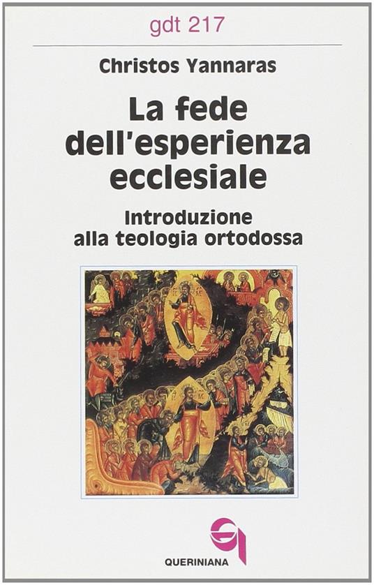La fede dell'esperienza ecclesiale. Introduzione alla teologia ortodossa - Christos Yannaras - copertina