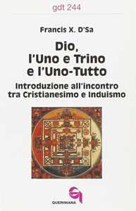 Dio, l'uno e trino e l'uno-tutto. Introduzione all'incontro tra cristianesimo e induismo