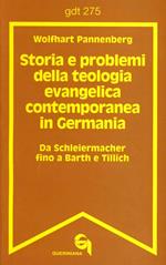 Storia e problemi della teologia evangelica contemporanea in Germania. Da Schleiermacher fino a Barth e Tillich