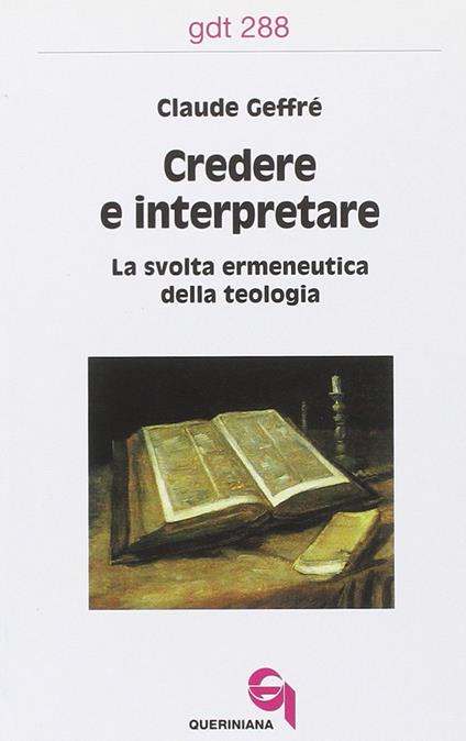 Credere e interpretare. La svolta ermeneutica della teologia - Claude Geffré - copertina