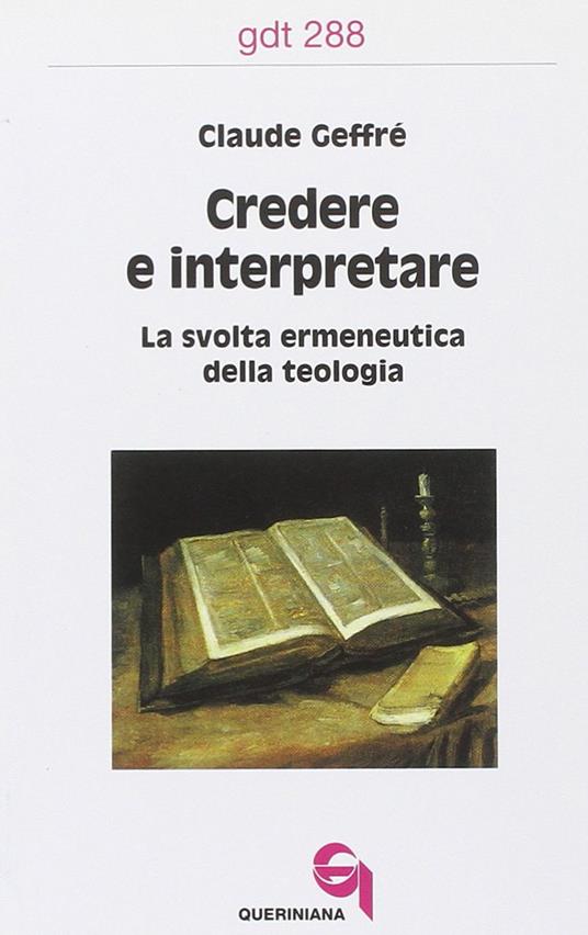 Credere e interpretare. La svolta ermeneutica della teologia - Claude Geffré - copertina