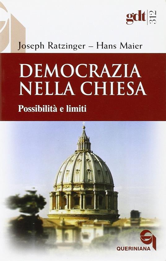 Democrazia nella Chiesa. Possibilità e limiti - Benedetto XVI (Joseph Ratzinger),Hans Maier - copertina
