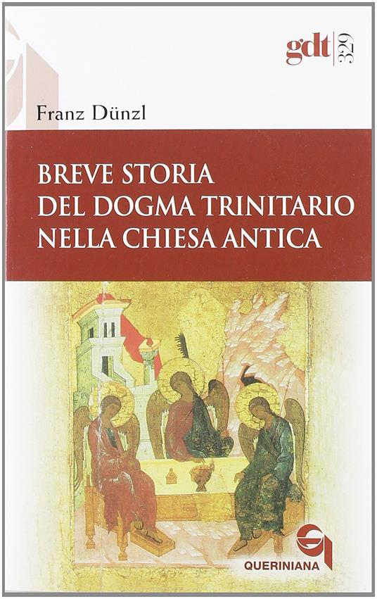 Breve storia del dogma trinitario nella Chiesa antica - Franz Dünzl - copertina