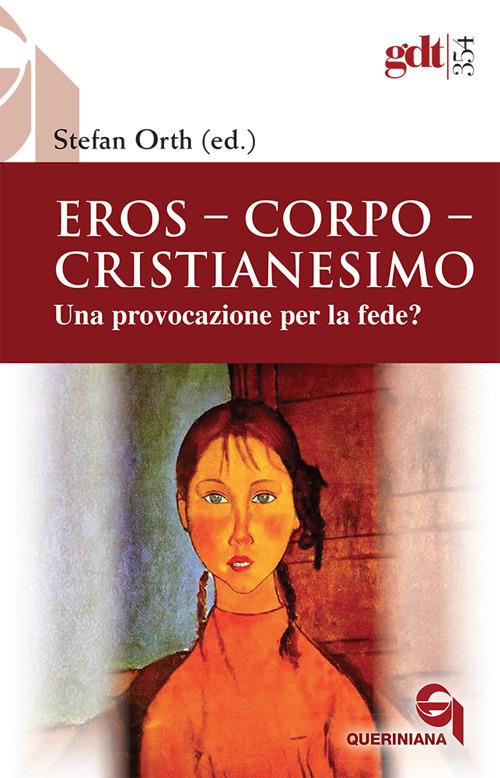 Eros, corpo, cristianesimo. Una provocazione per la fede? - copertina