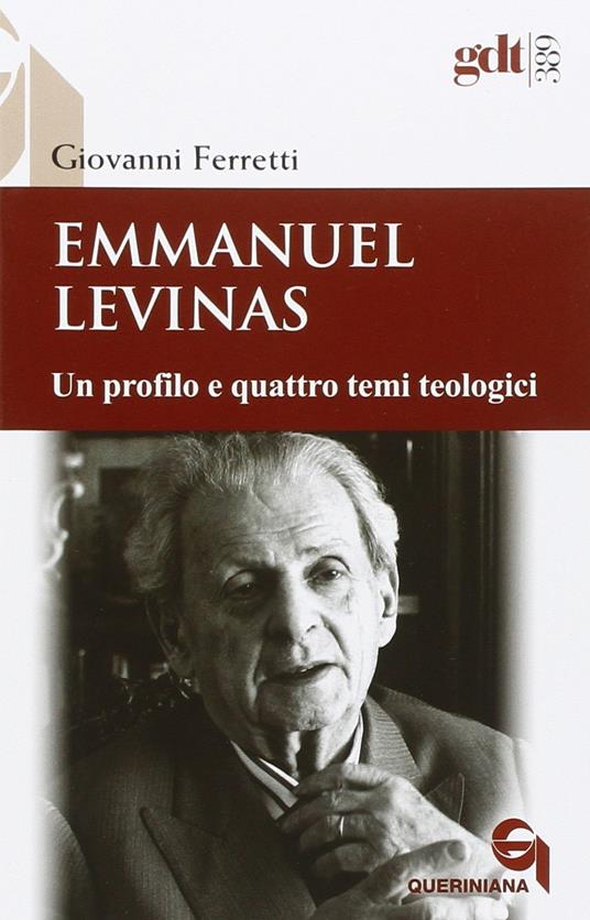 Emmanuel Levinas. Un profilo e quattro temi teologici - Giovanni Ferretti - copertina