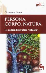 Persona, corpo, natura. Le radici di un'etica «situata»