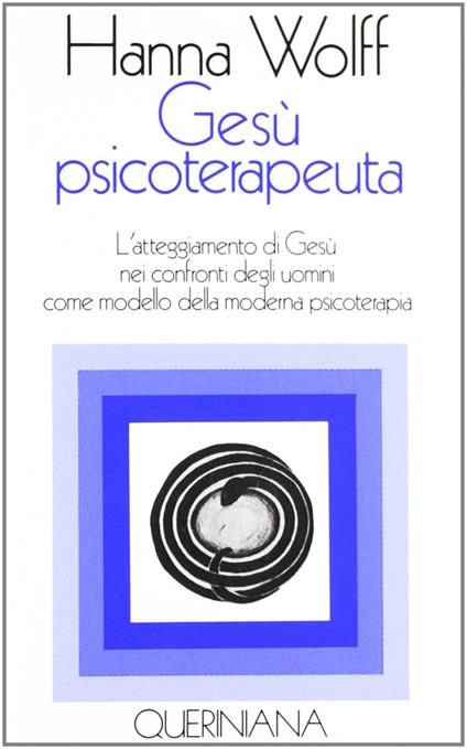 Gesù psicoterapeuta. L'atteggiamento di Gesù nei confronti degli uomini come modello della moderna psicoterapia - Hanna Wolff - copertina