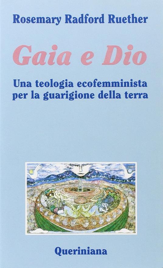 Gaia e Dio. Una teologia ecofemminista per la guarigione della terra - Rosemary Radford Ruether - copertina