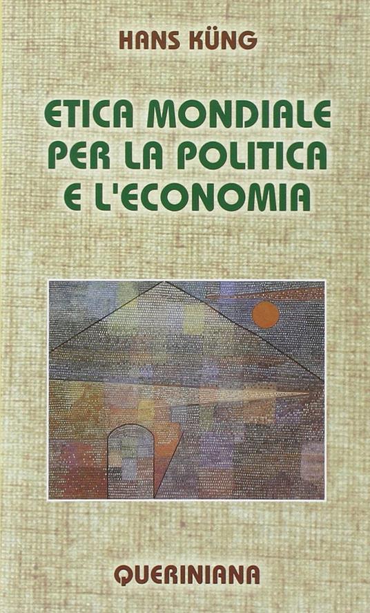 Etica mondiale per la politica e l'economia - Hans Küng - copertina