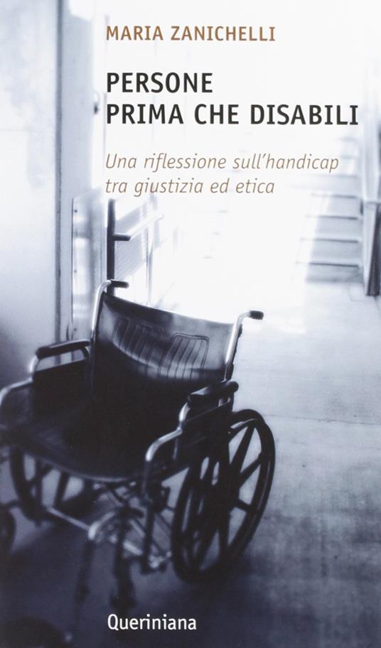 Persone prima che disabili. Una riflessione sull'handicap tra giustizia ed etica - Maria Zanichelli - copertina