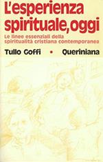 L' esperienza spirituale, oggi. Le linee essenziali della spiritualità cristiana contemporanea