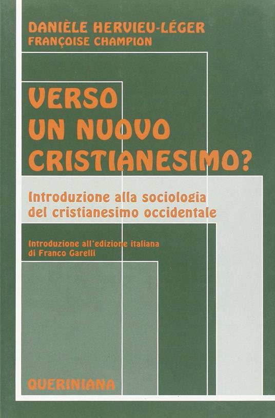 Verso un nuovo cristianesimo? Introduzione alla sociologia del cristianesimo occidentale - Danièle Hervieu Léger,Françoise Champion - copertina