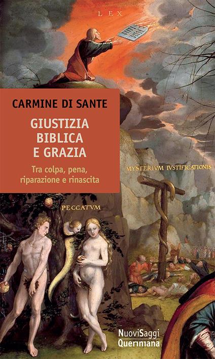Giustizia biblica e grazia. Tra colpa, pena, riparazione e rinascita - Carmine Di Sante - copertina