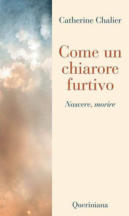 Come un chiarore furtivo. Nascere, morire - Catherine Chalier - copertina