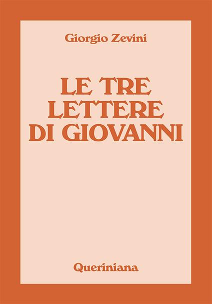 Le tre lettere di Giovanni. Nuova ediz. - Giorgio Zevini - copertina