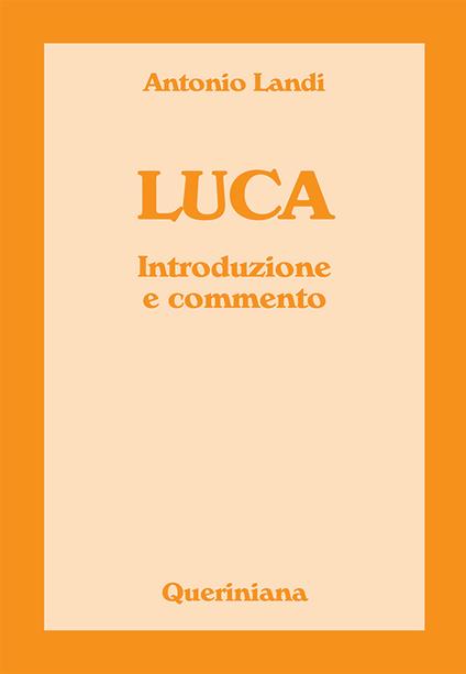 Luca. Introduzione e commento - Antonio Landi - copertina