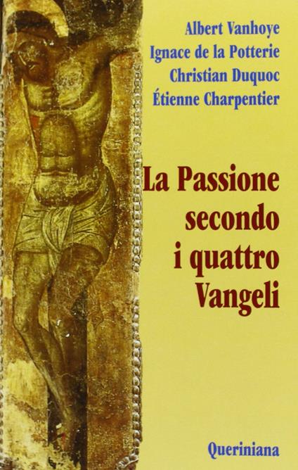 La passione secondo i quattro Vangeli - Albert Vanhoye,Ignace de La Potterie,Christian Duquoc - copertina
